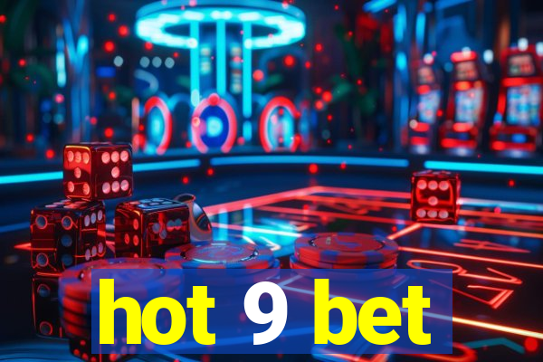 hot 9 bet